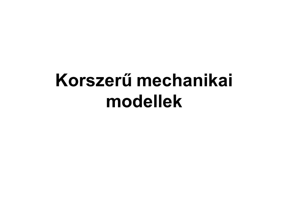 Korszerű mechanikai modellek