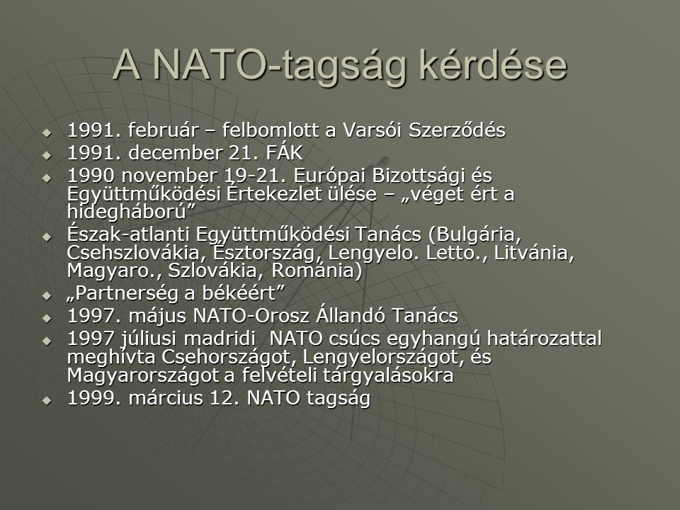 A NATO-tagság kérdése február – felbomlott a Varsói Szerződés