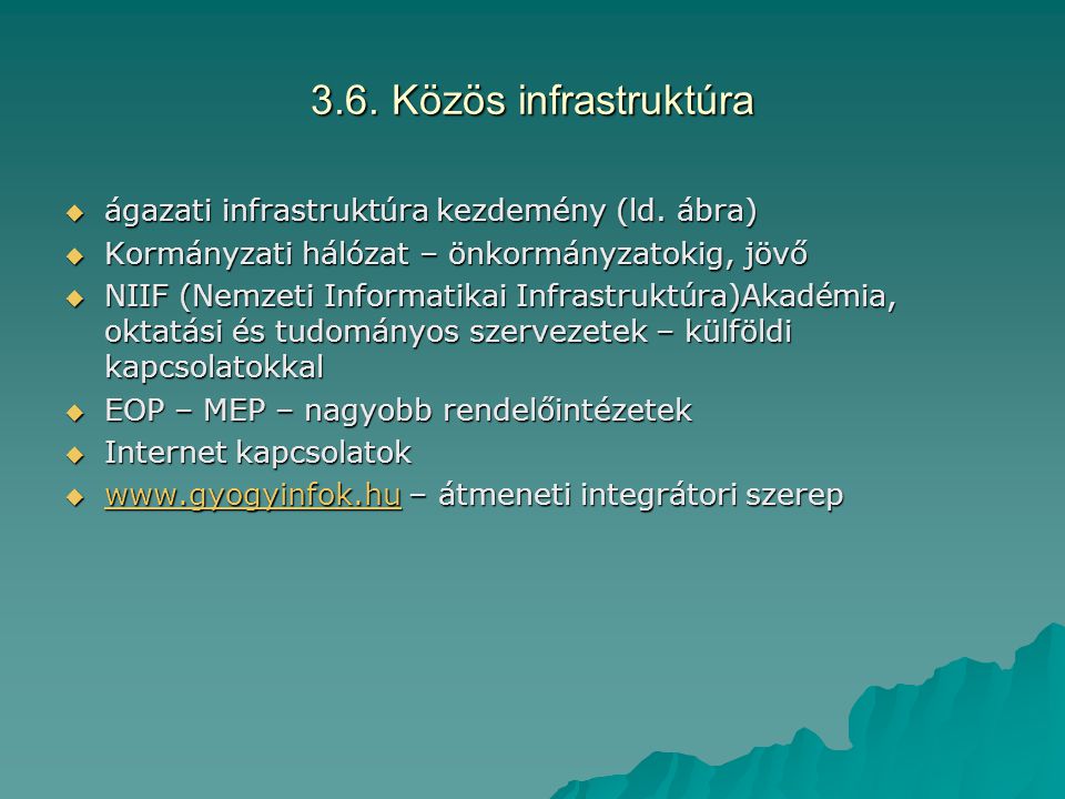 3.6. Közös infrastruktúra ágazati infrastruktúra kezdemény (ld. ábra)
