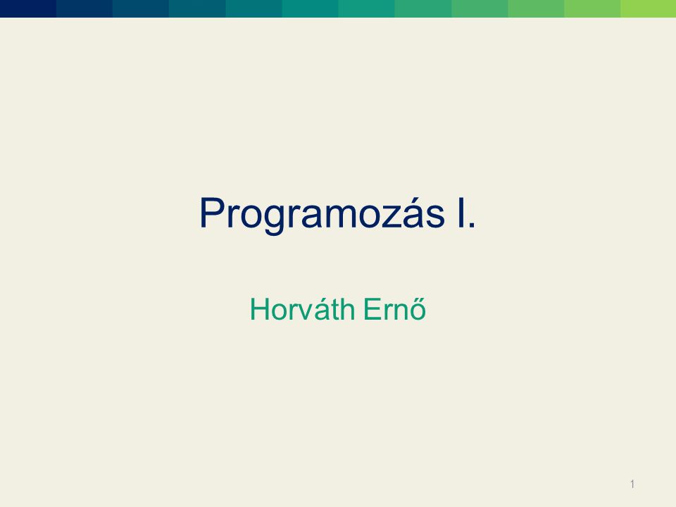 Programozás I. Horváth Ernő