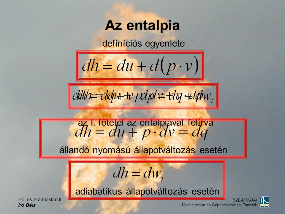 Az entalpia definíciós egyenlete az I. főtétel az entalpiával felírva