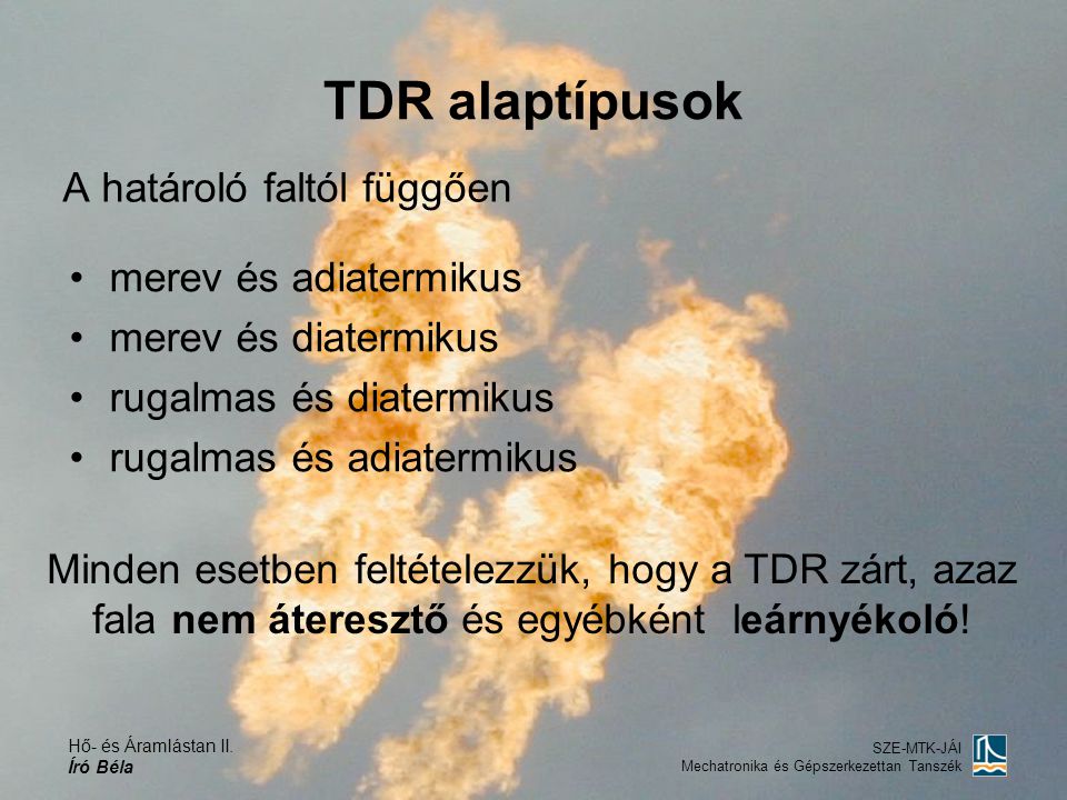 TDR alaptípusok A határoló faltól függően merev és adiatermikus