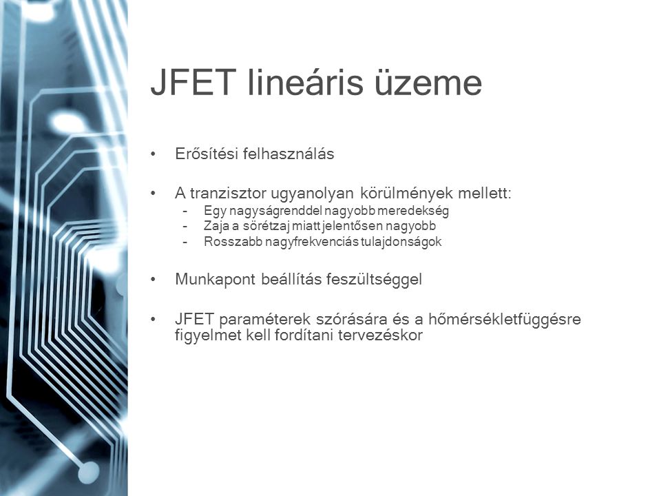 JFET lineáris üzeme Erősítési felhasználás