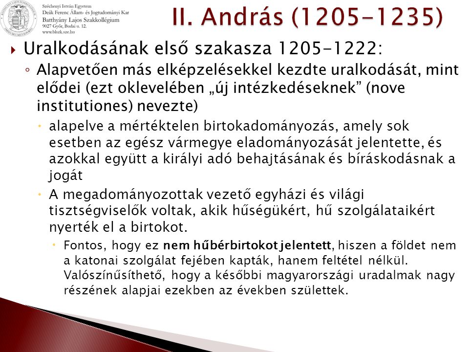 II. András ( ) Uralkodásának első szakasza :