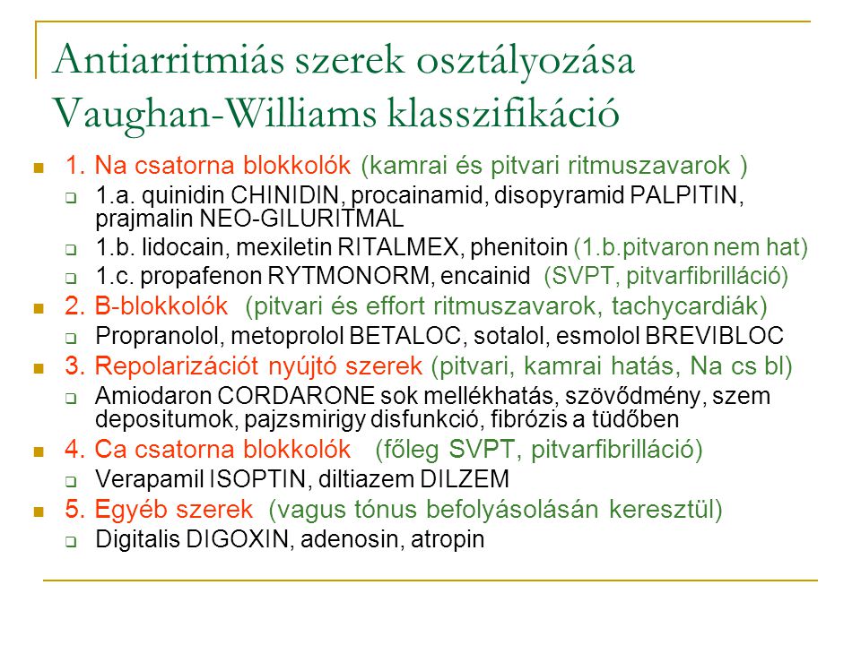 Antiarritmiás szerek osztályozása Vaughan-Williams klasszifikáció