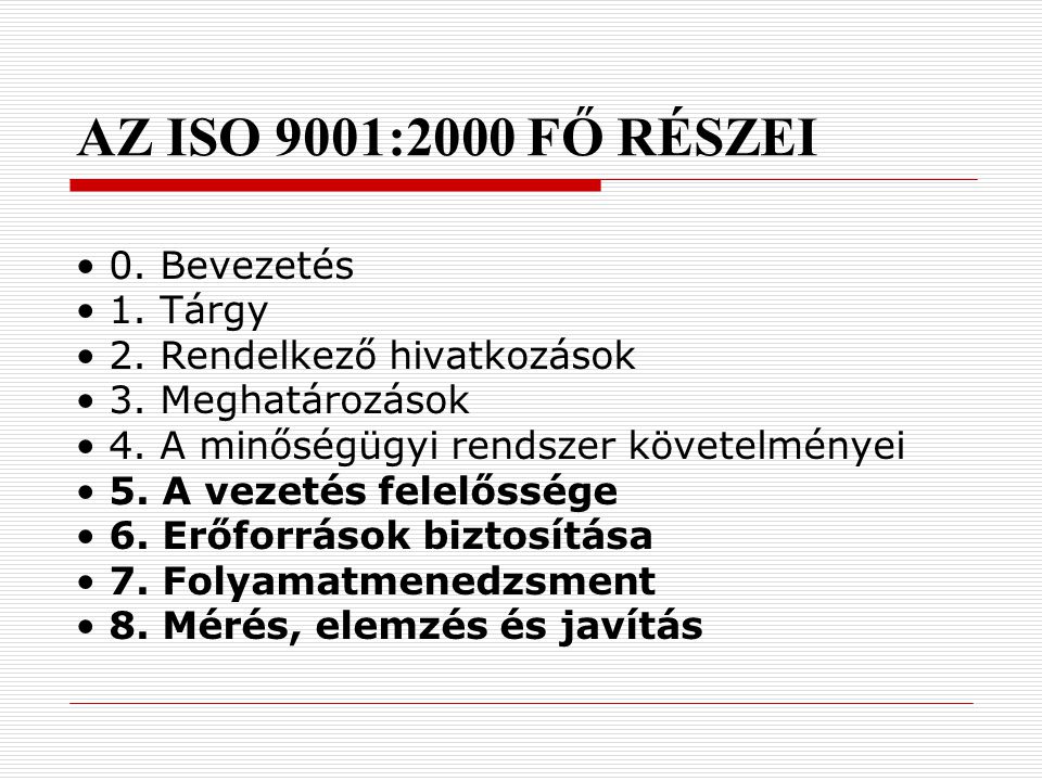AZ ISO 9001:2000 FŐ RÉSZEI • 0. Bevezetés • 1. Tárgy