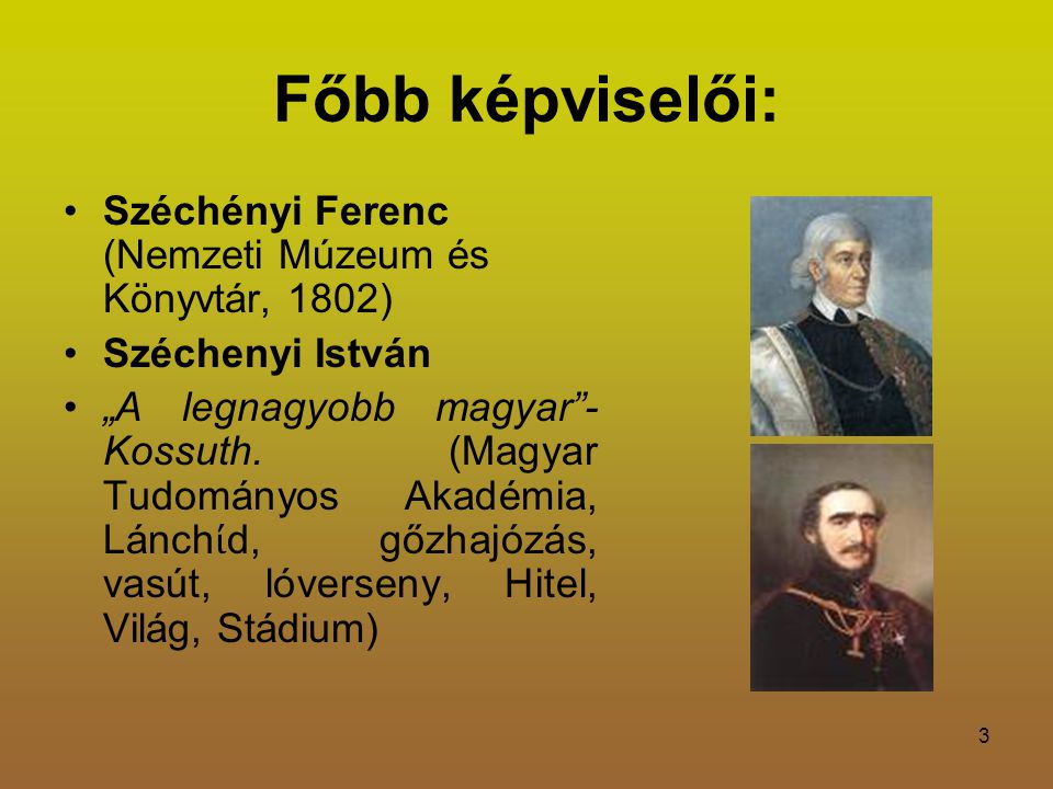 Főbb képviselői: Széchényi Ferenc (Nemzeti Múzeum és Könyvtár, 1802)