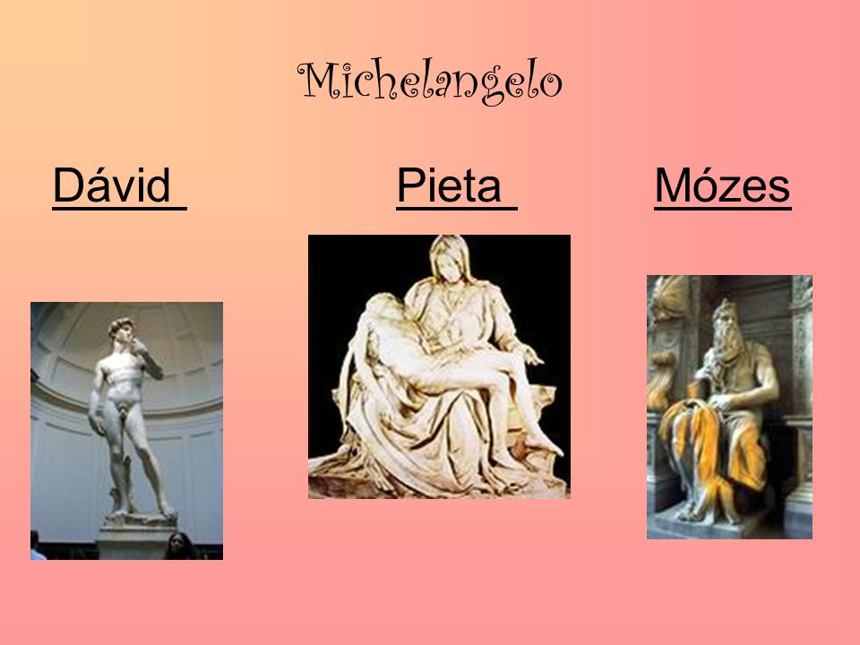 Michelangelo Dávid Pieta Mózes
