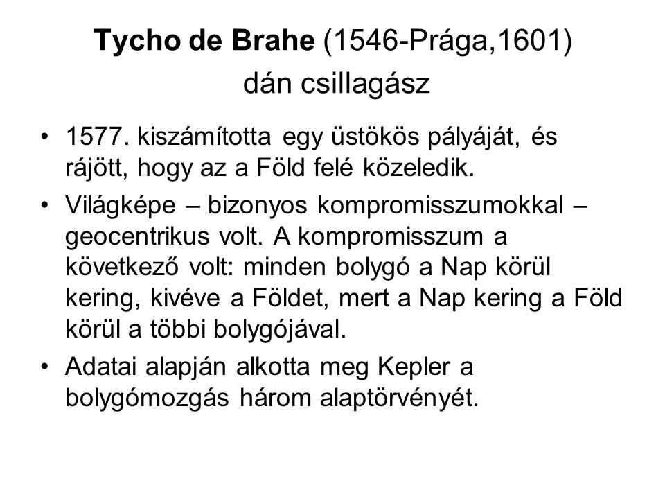 Tycho de Brahe (1546-Prága,1601) dán csillagász