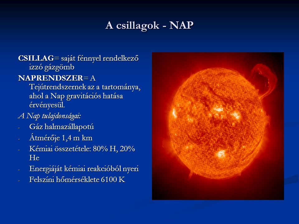 A csillagok - NAP CSILLAG= saját fénnyel rendelkező izzó gázgömb