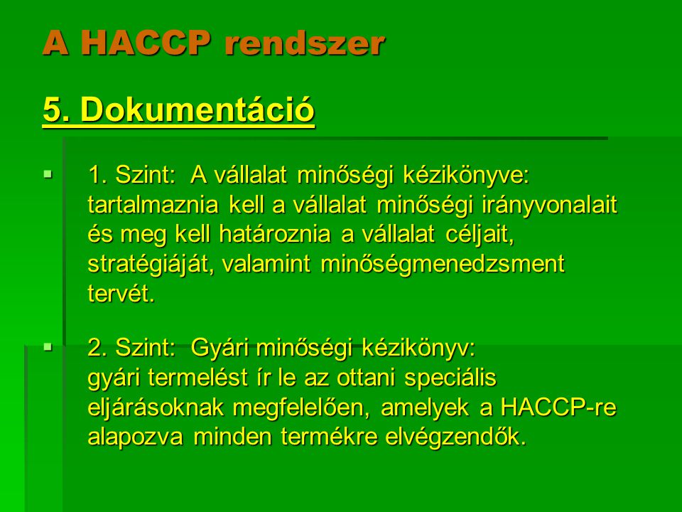A HACCP rendszer 5. Dokumentáció