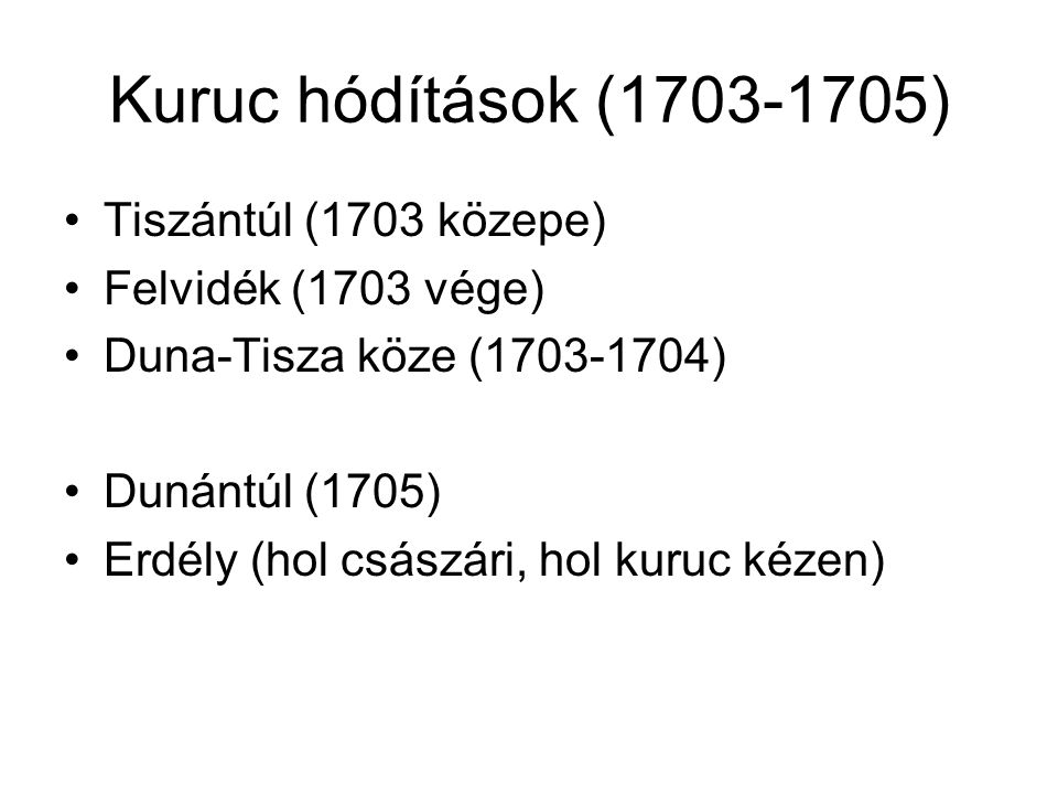 Kuruc hódítások ( ) Tiszántúl (1703 közepe)