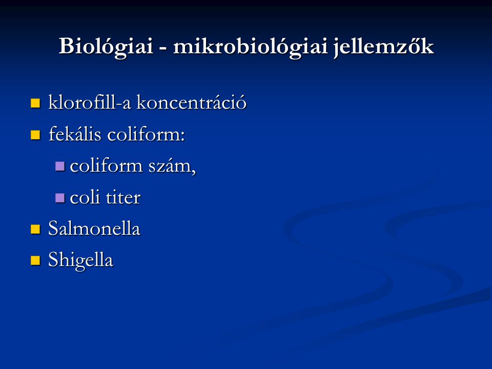 Biológiai - mikrobiológiai jellemzők