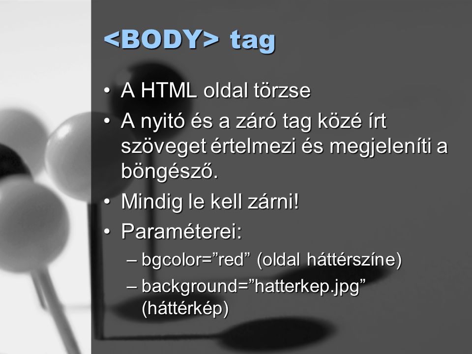 <BODY> tag A HTML oldal törzse