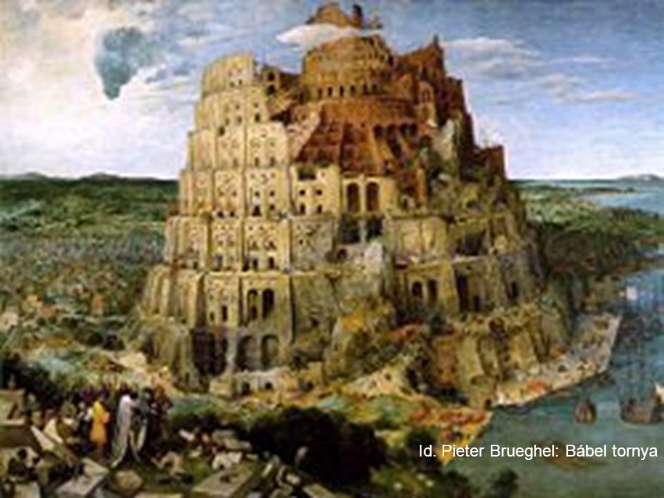 Id. Pieter Brueghel: Bábel tornya
