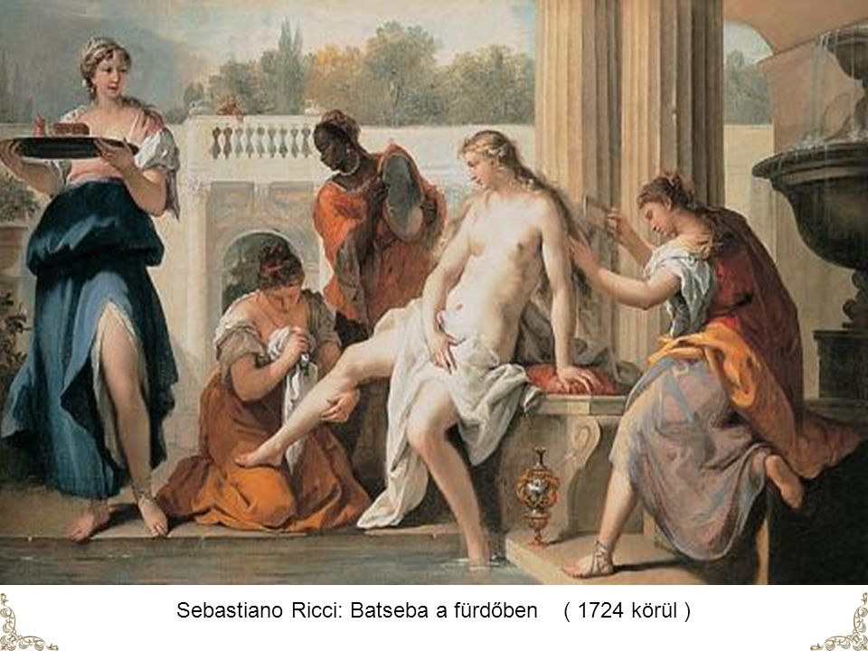 Sebastiano Ricci: Batseba a fürdőben ( 1724 körül )