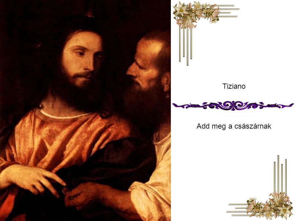 Tiziano Add meg a császárnak