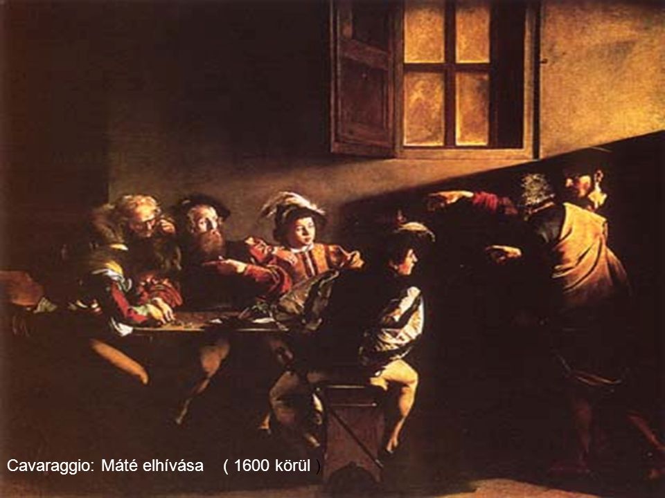 Cavaraggio: Máté elhívása ( 1600 körül )