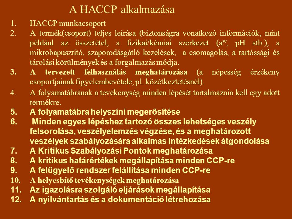 A HACCP alkalmazása HACCP munkacsoport
