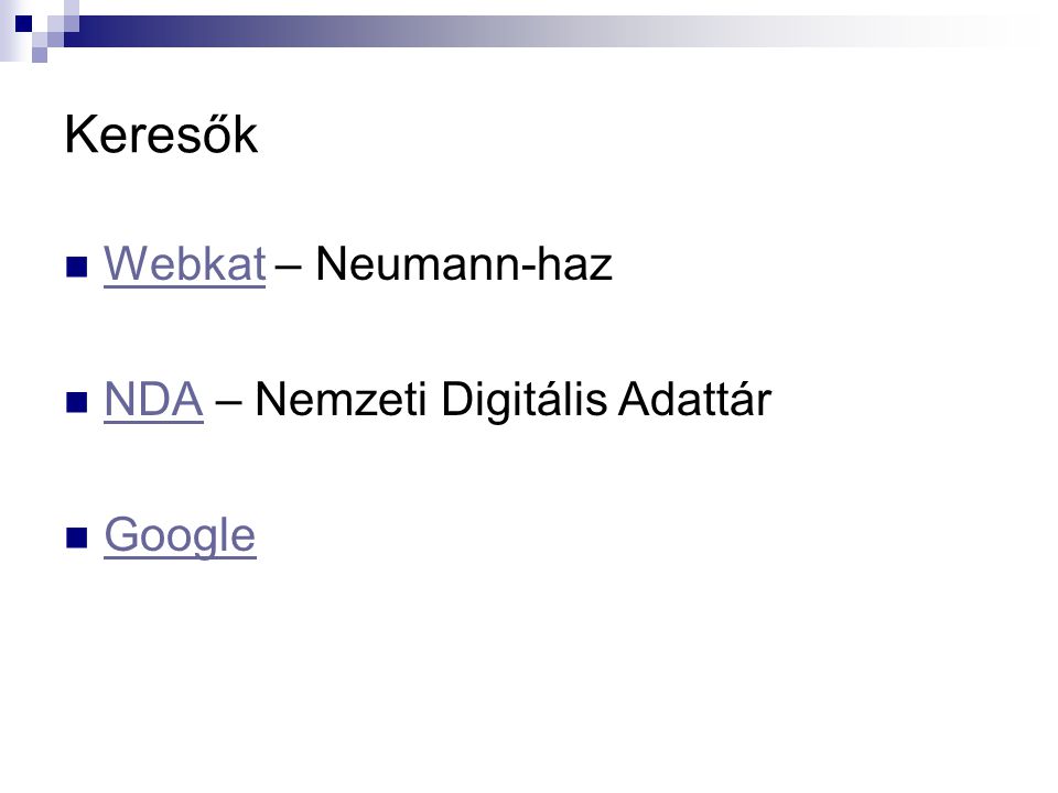 Keresők Webkat – Neumann-haz NDA – Nemzeti Digitális Adattár Google