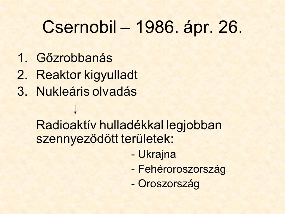 Csernobil – ápr. 26. Gőzrobbanás Reaktor kigyulladt