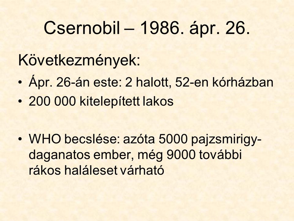 Csernobil – ápr. 26. Következmények: