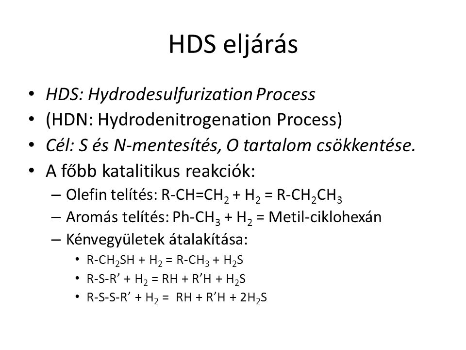 HDS eljárás HDS: Hydrodesulfurization Process