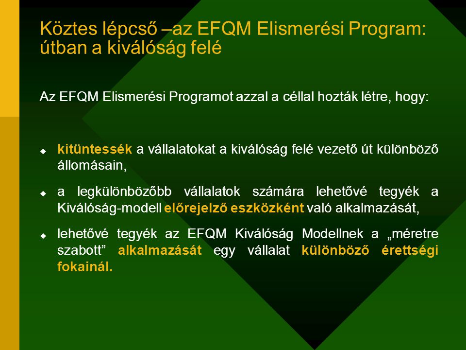 Köztes lépcső –az EFQM Elismerési Program: útban a kiválóság felé