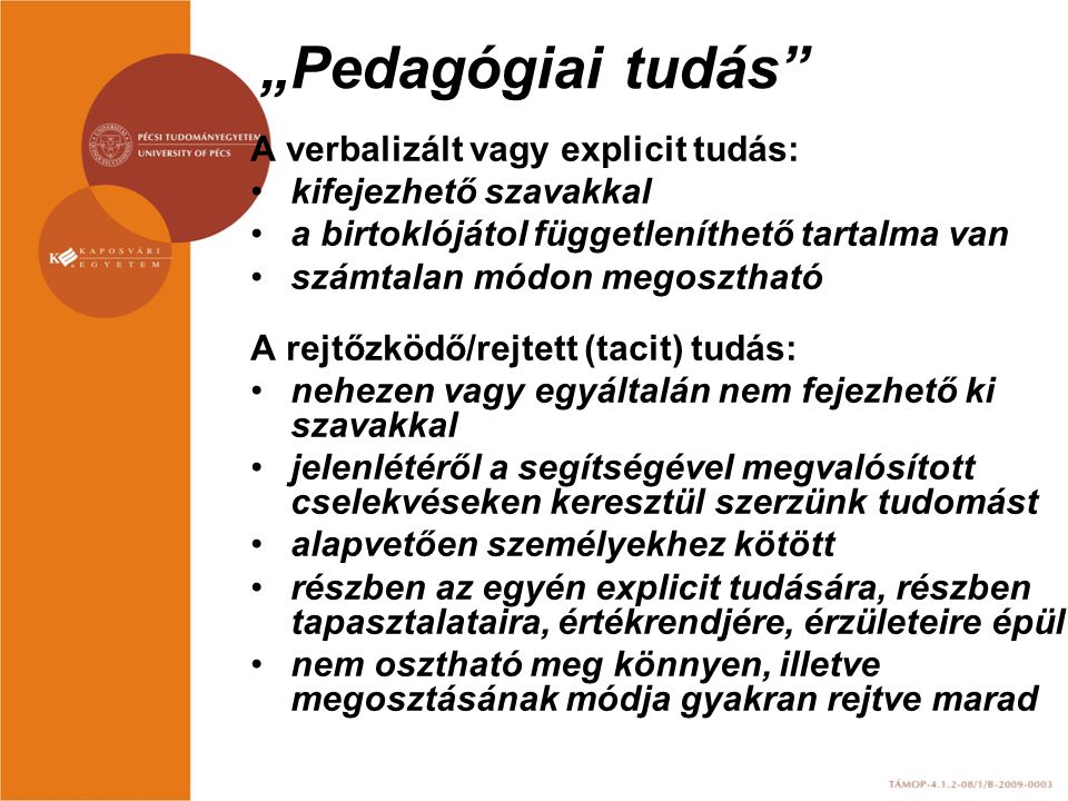 „Pedagógiai tudás A verbalizált vagy explicit tudás: