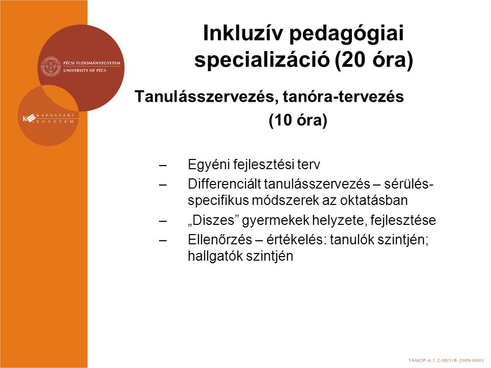 Inkluzív pedagógiai specializáció (20 óra)