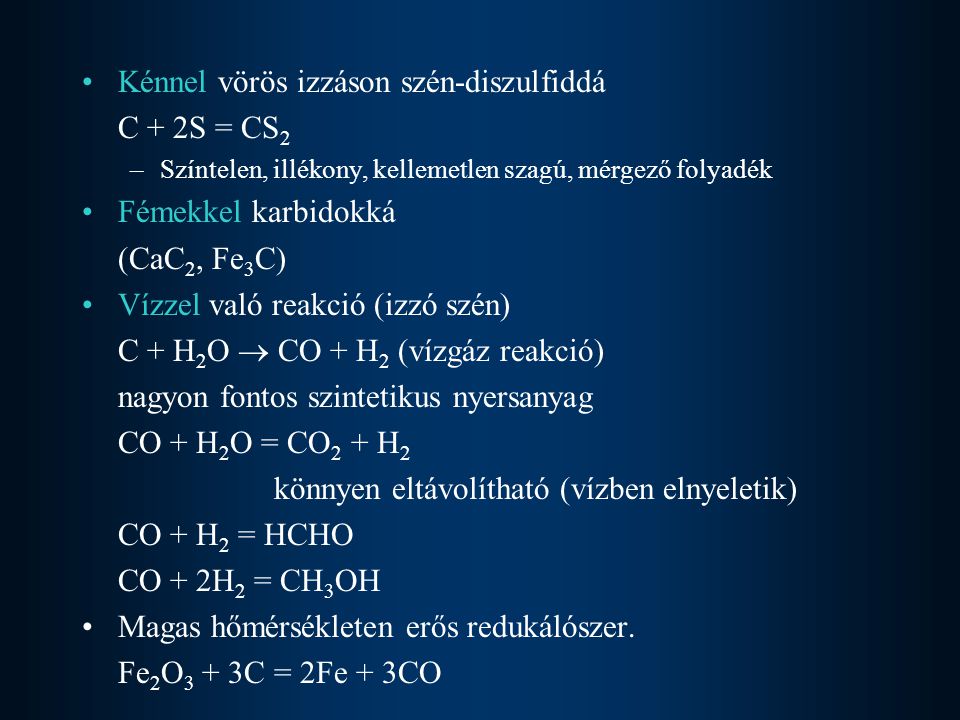 Kénnel vörös izzáson szén-diszulfiddá C + 2S = CS2 Fémekkel karbidokká