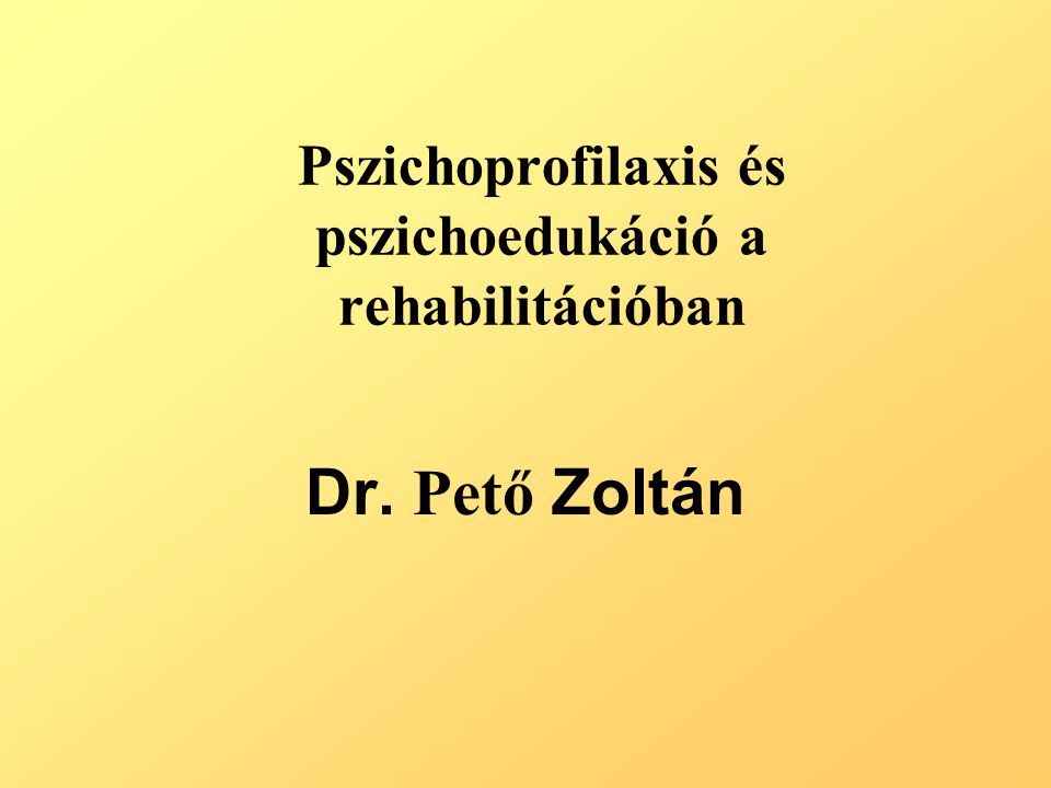 Pszichoprofilaxis és pszichoedukáció a rehabilitációban