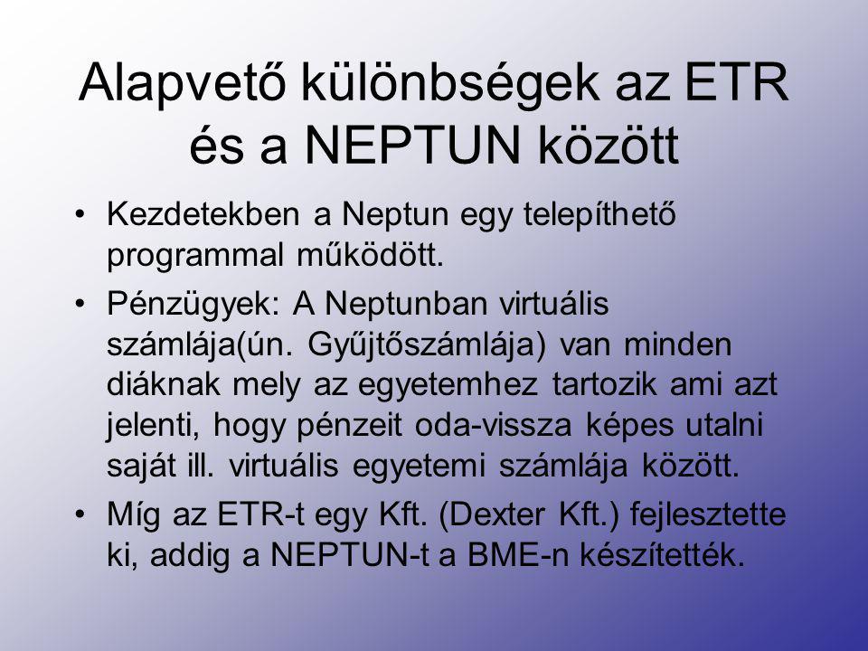 Alapvető különbségek az ETR és a NEPTUN között