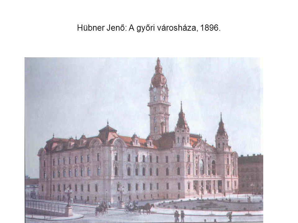 Hübner Jenő: A győri városháza, 1896.