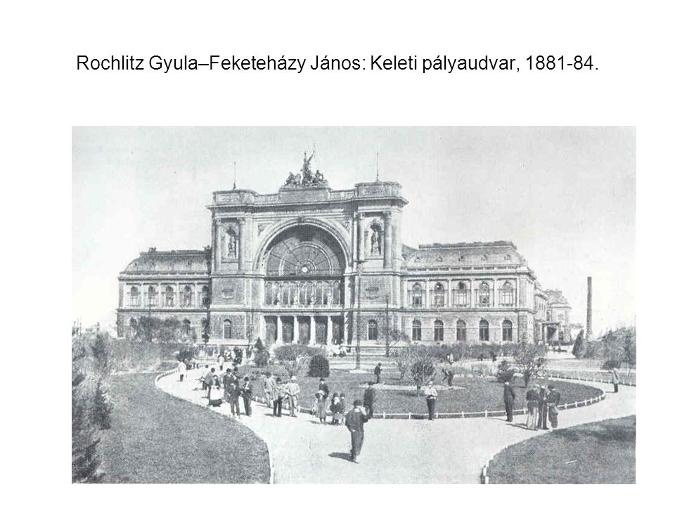Rochlitz Gyula–Feketeházy János: Keleti pályaudvar,