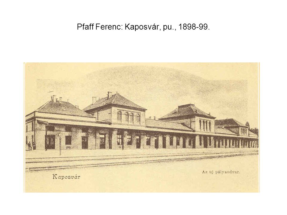 Pfaff Ferenc: Kaposvár, pu.,