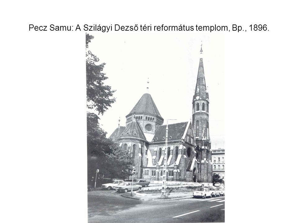 Pecz Samu: A Szilágyi Dezső téri református templom, Bp., 1896.
