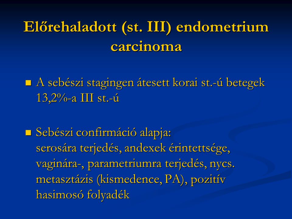 Előrehaladott (st. III) endometrium carcinoma