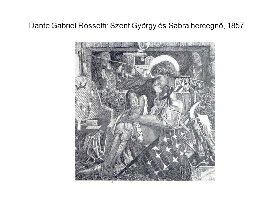 Dante Gabriel Rossetti: Szent György és Sabra hercegnő, 1857.