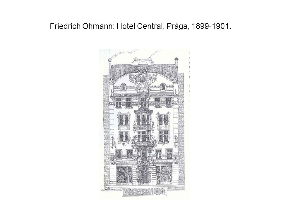 Friedrich Ohmann: Hotel Central, Prága,