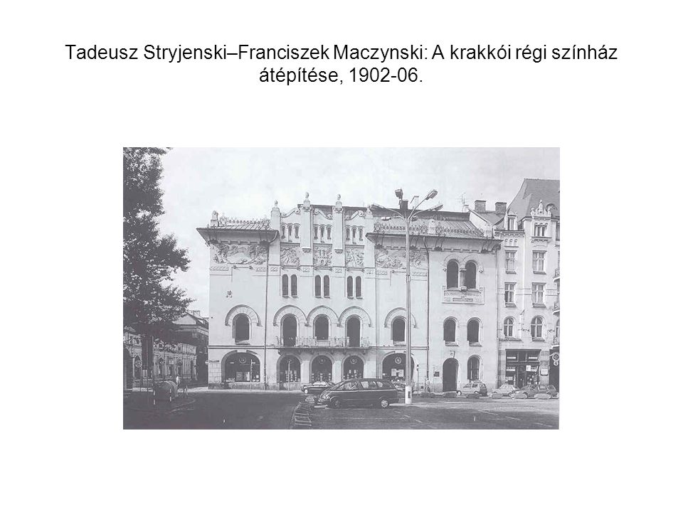 Tadeusz Stryjenski–Franciszek Maczynski: A krakkói régi színház átépítése,
