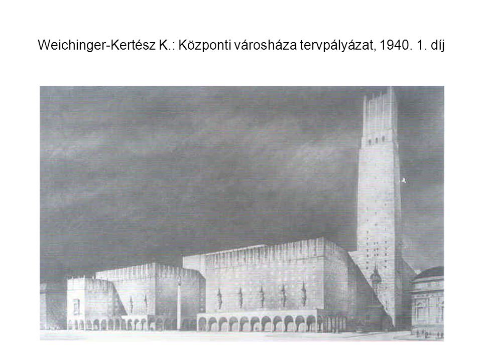 Weichinger-Kertész K.: Központi városháza tervpályázat, díj