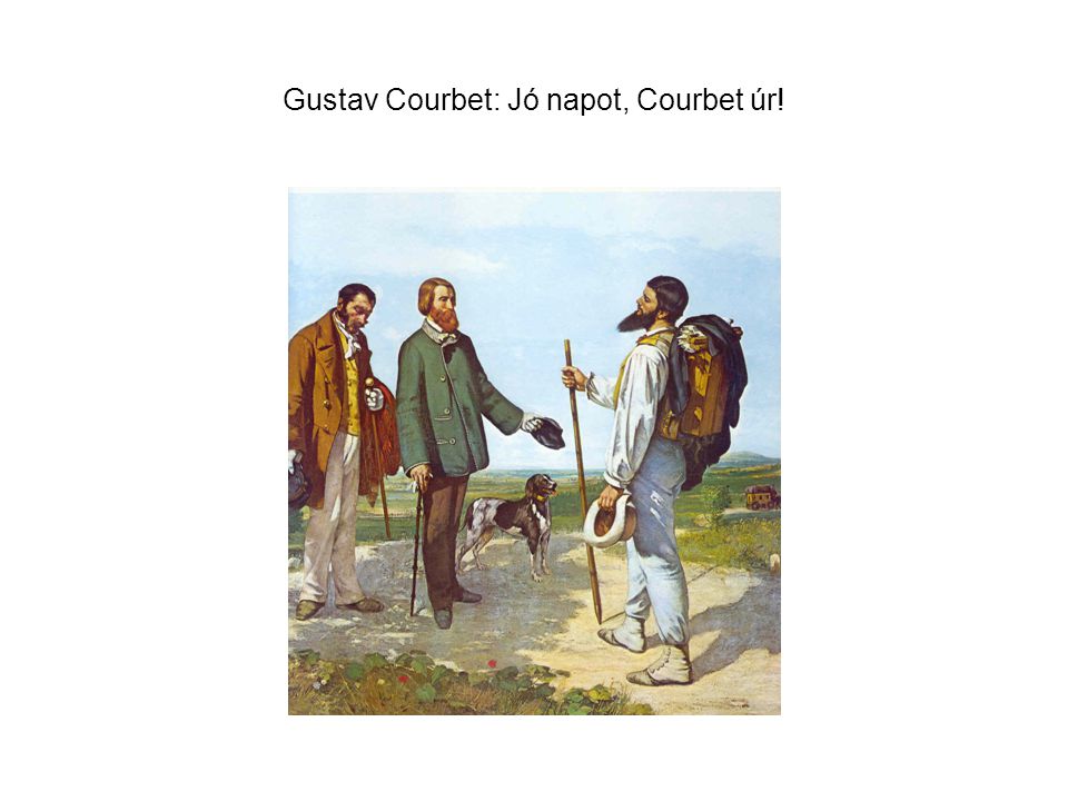 Gustav Courbet: Jó napot, Courbet úr!