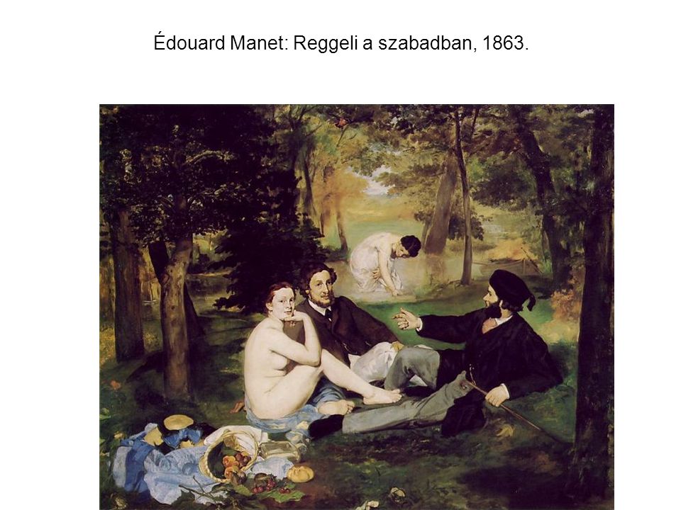 Édouard Manet: Reggeli a szabadban, 1863.