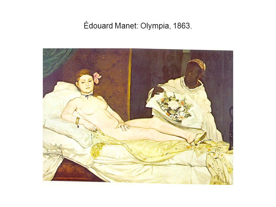 Édouard Manet: Olympia, 1863.