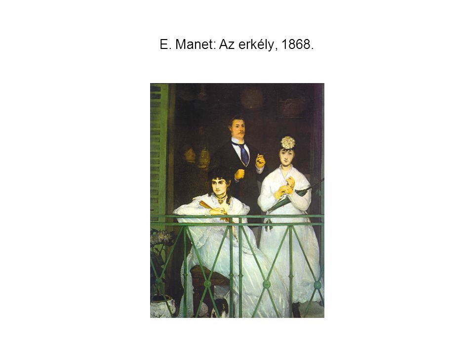 E. Manet: Az erkély, 1868.