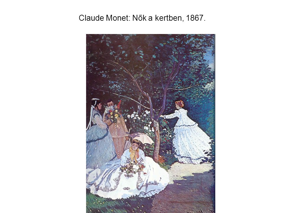 Claude Monet: Nők a kertben, 1867.