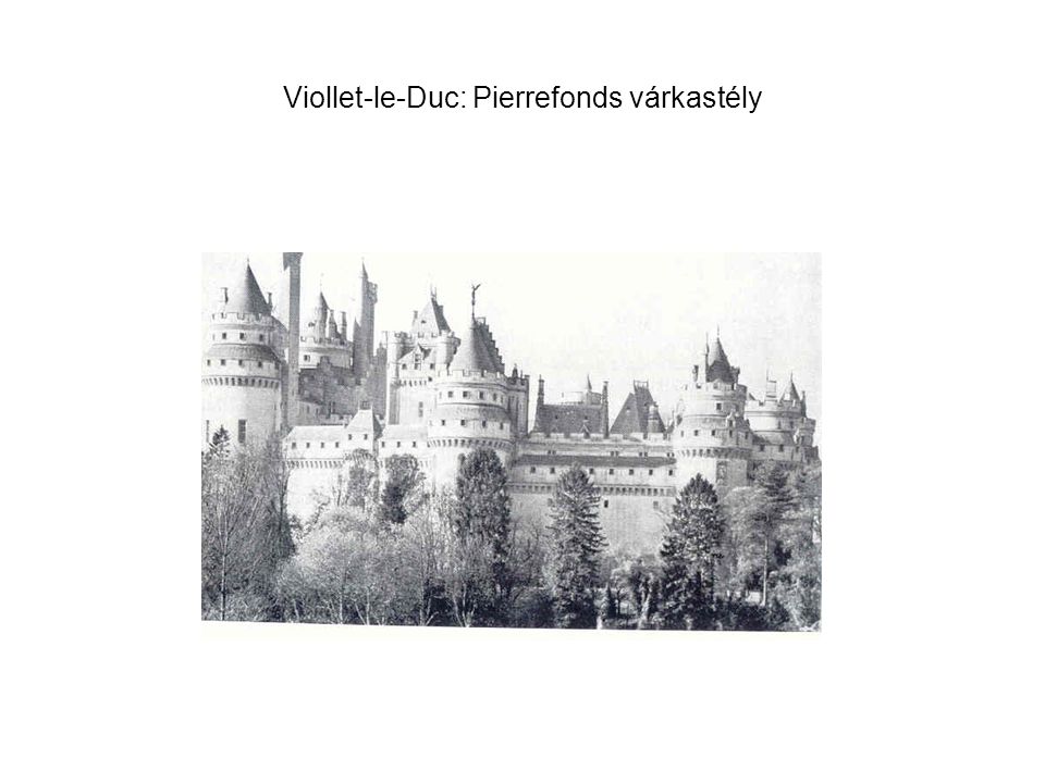 Viollet-le-Duc: Pierrefonds várkastély