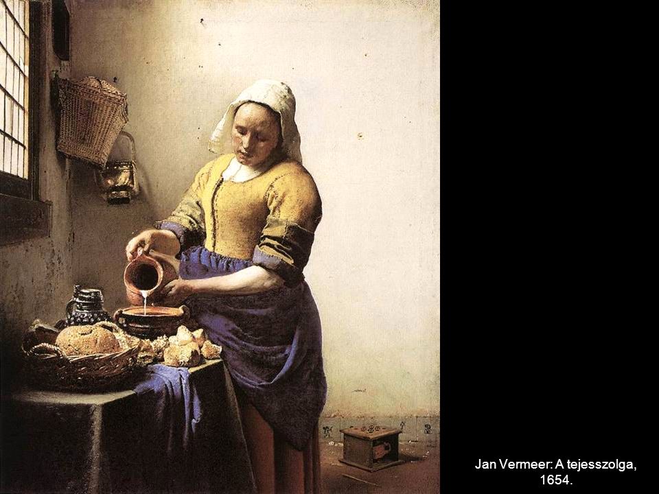 Jan Vermeer: A tejesszolga, 1654.