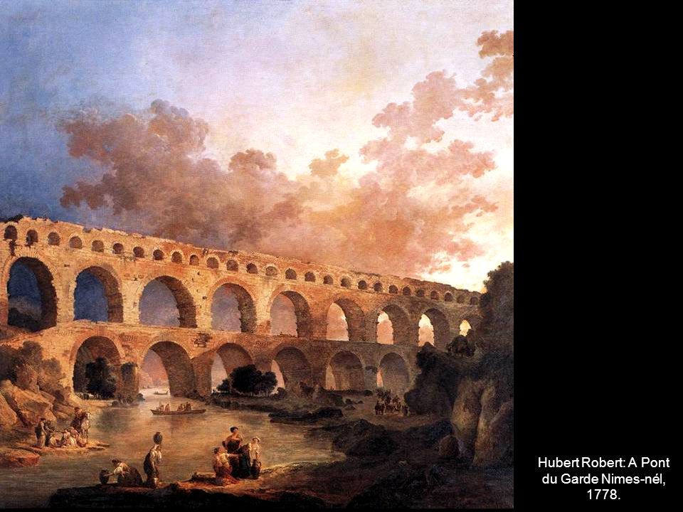 Hubert Robert: A Pont du Garde Nimes-nél, 1778.